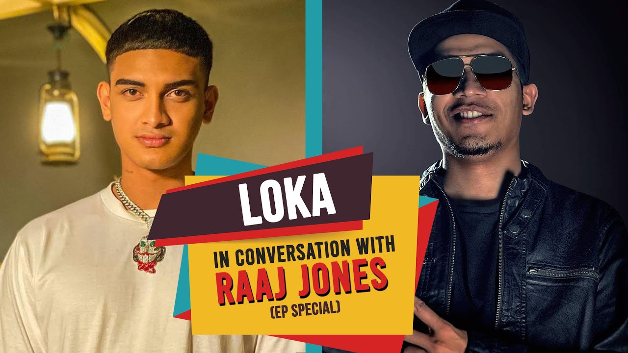 LOKA IN CONVERSATION WITH RAAJ JONES (EP SPECIAL)