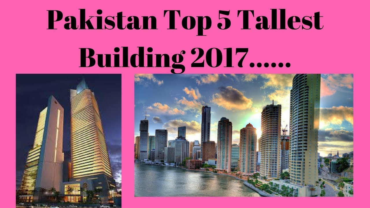 Pakistan Top 5 Tallest,biggest & Highest buildings 2018 In Urdu
