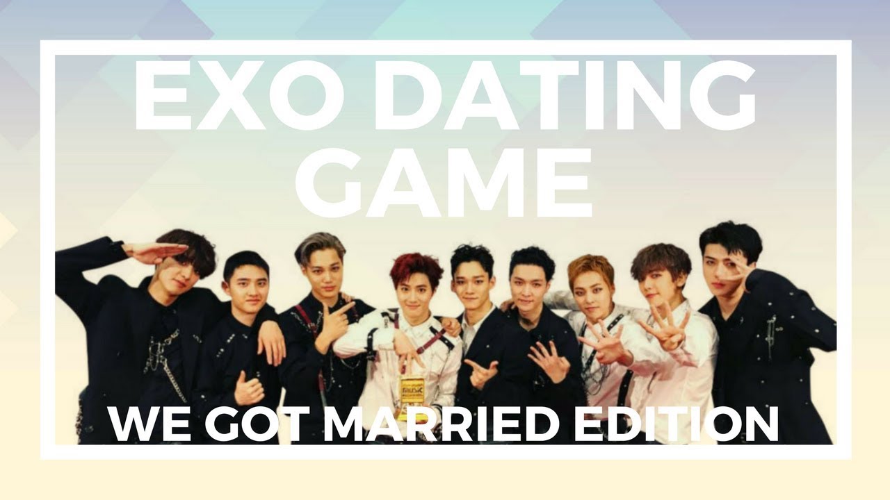 EXO Dating Game (We Got Married Edition)