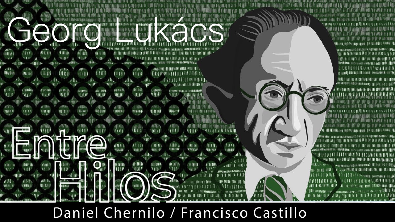 Entre Hilos: Georg Lukács, 