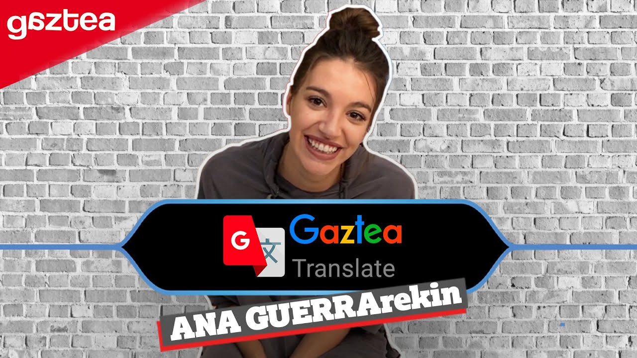 GAZTEA TRANSLATE: Ana Guerra | gaztea