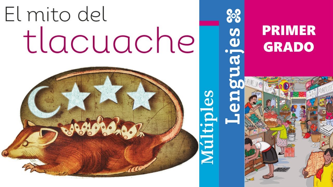 El mito del tlacuache (M&uacute;ltiples lenguajes, Primer grado)