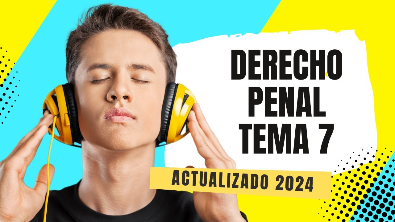 Tema 7 Derecho Penal actualizado 2024 - Cuerpo de Ayudantes de Instituciones Penitenciarias IIPP