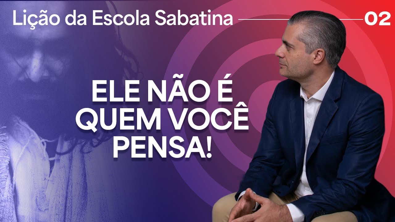 LI&Ccedil;&Atilde;O 2 DA ESCOLA SABATINA | CONHECENDO A DEUS | CRESCENDO EM UM RELACIONAMENTO COM DEUS | LEANDRO