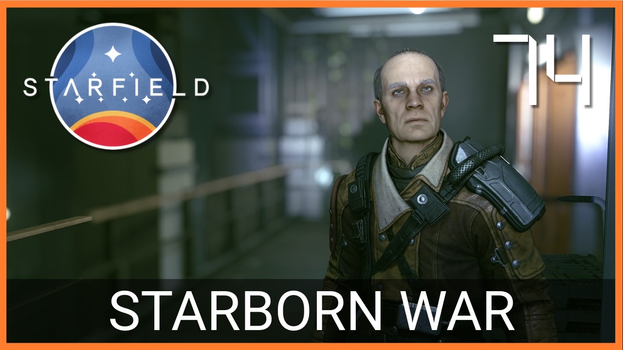 Starborn War || Starfield (Part 74)