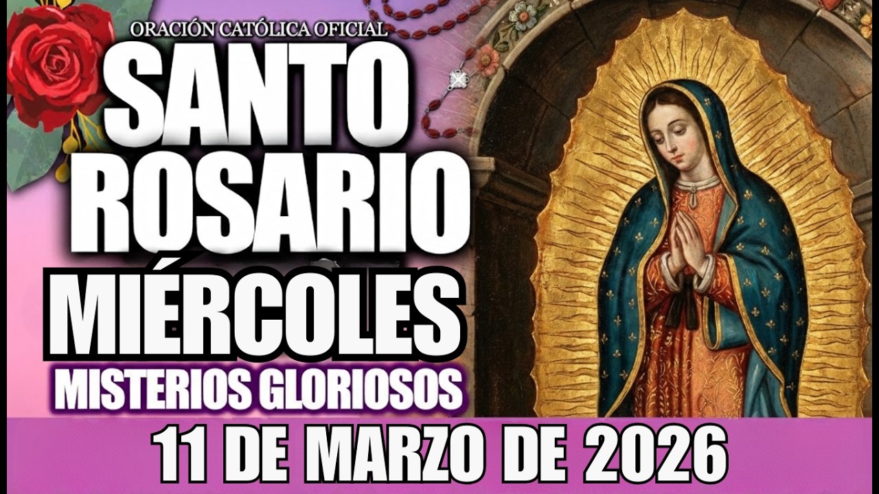 EL SANTO ROSARIO DE HOY MIÉRCOLES, 11 DE MARZO DE 2026 - Oración Católica y Evangelio