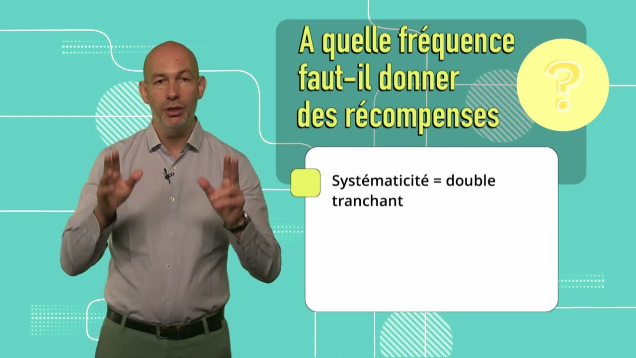 Comportement 8: Comment donner une récompense efficacement?