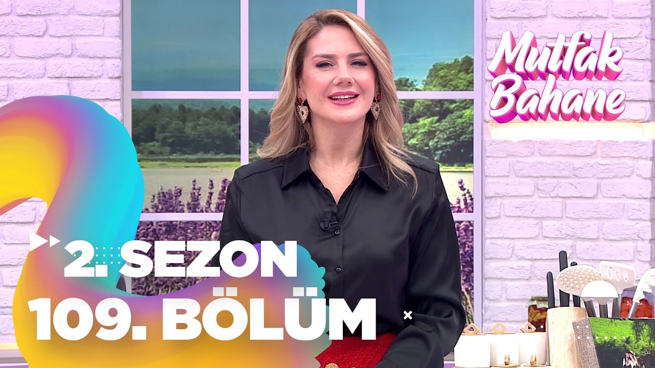 Mutfak Bahane 2. Sezon 109. Bölüm