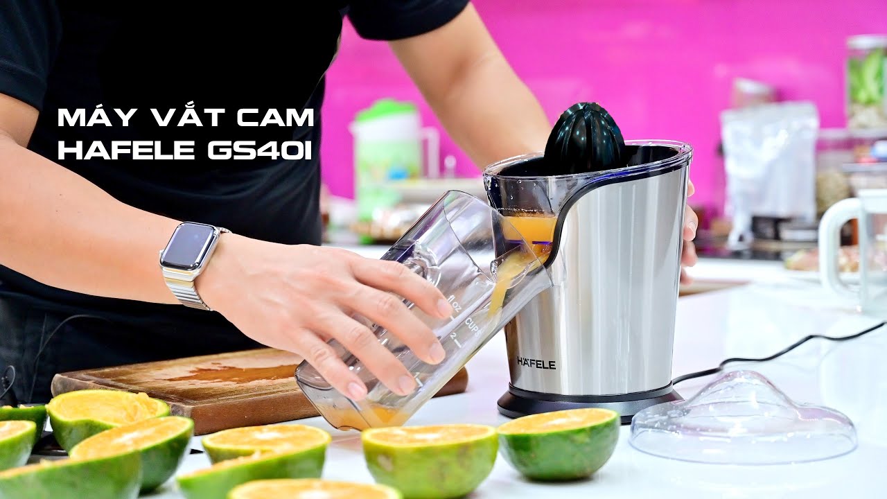 Review máy vắt cam Hafele GS401: Quá ngon trong tầm tiền