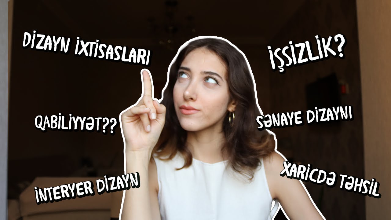 Dizayn ixtisasları haqqında  danışırıq | Sənaye, Qrafik, Moda və İnteryer dizayn nədir?