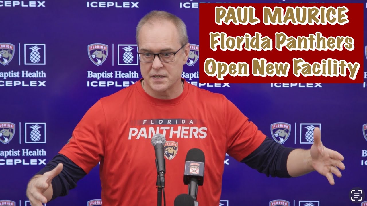 Paul Maurice: Florida Panthers Open New Training Facility