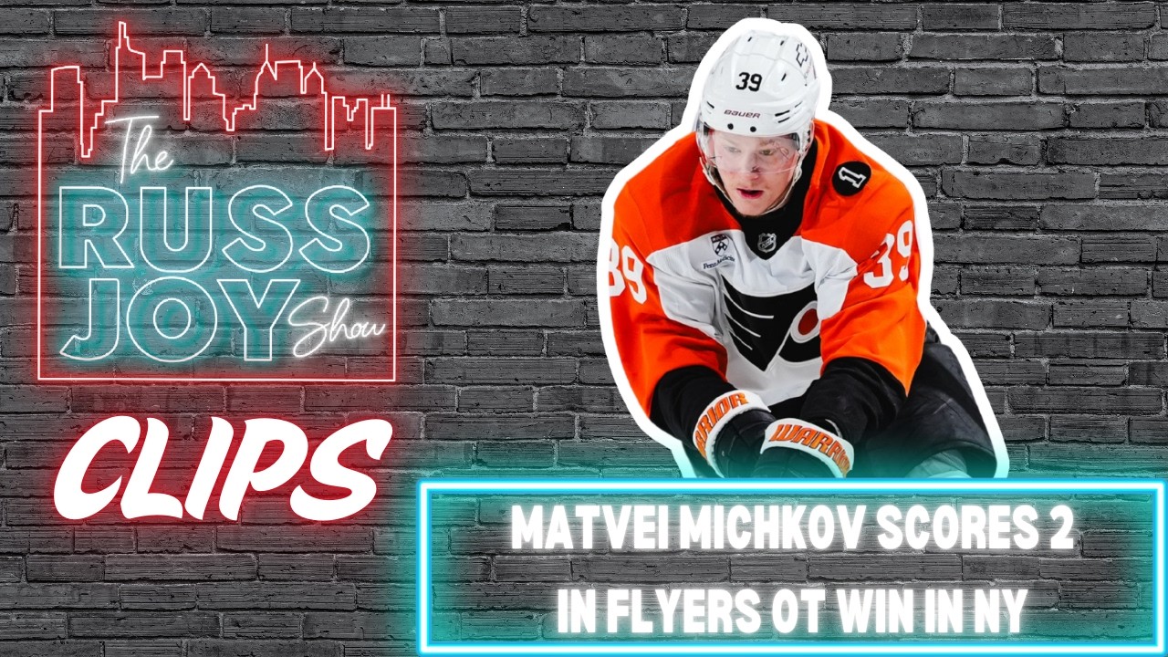 Matvei Michkov Scores 2 Goals In Flyers OT Win Over Rangers | Flyers Clips | The Russ Joy Show