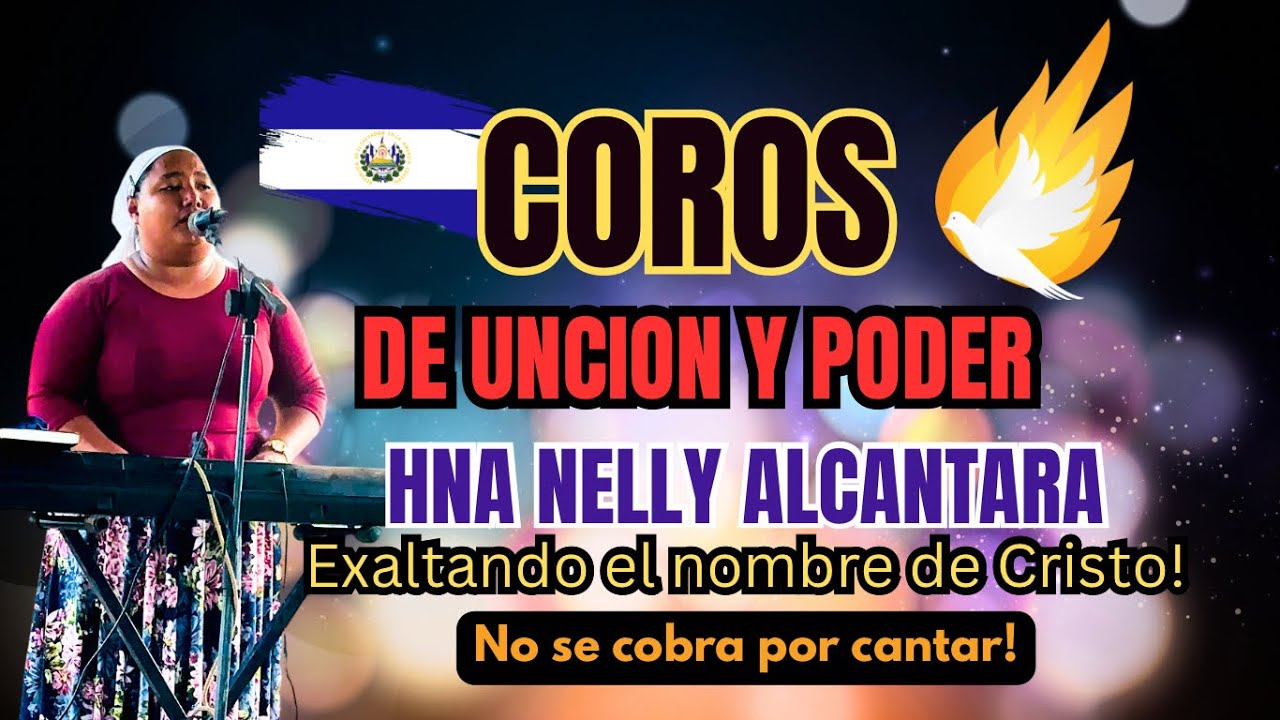 Coros de Fuego 2🔥🔥🔥🔥 Hna Nelly Alcantara
