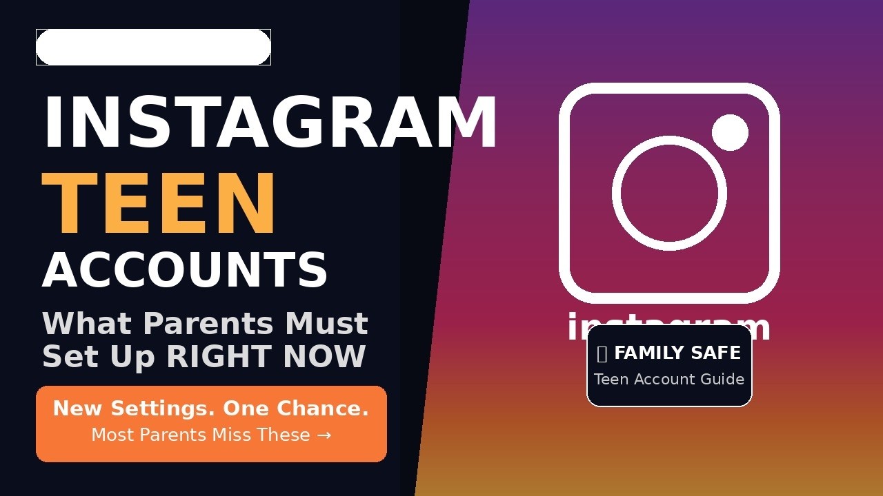 Instagram Teen Accounts: What Parents Must Set Up