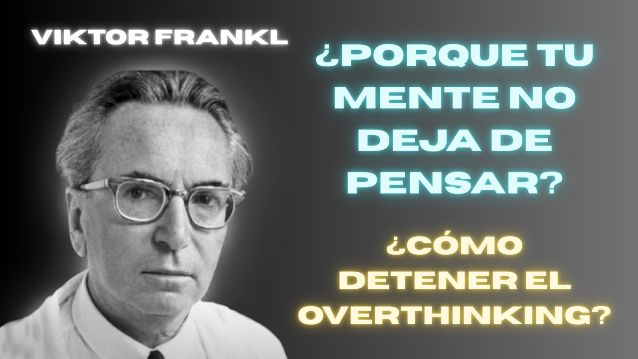 ¿PORQUE TU MENTE NO DEJA DE PENSAR? ¿CÓMO DETENER EL OVERTHINKING?