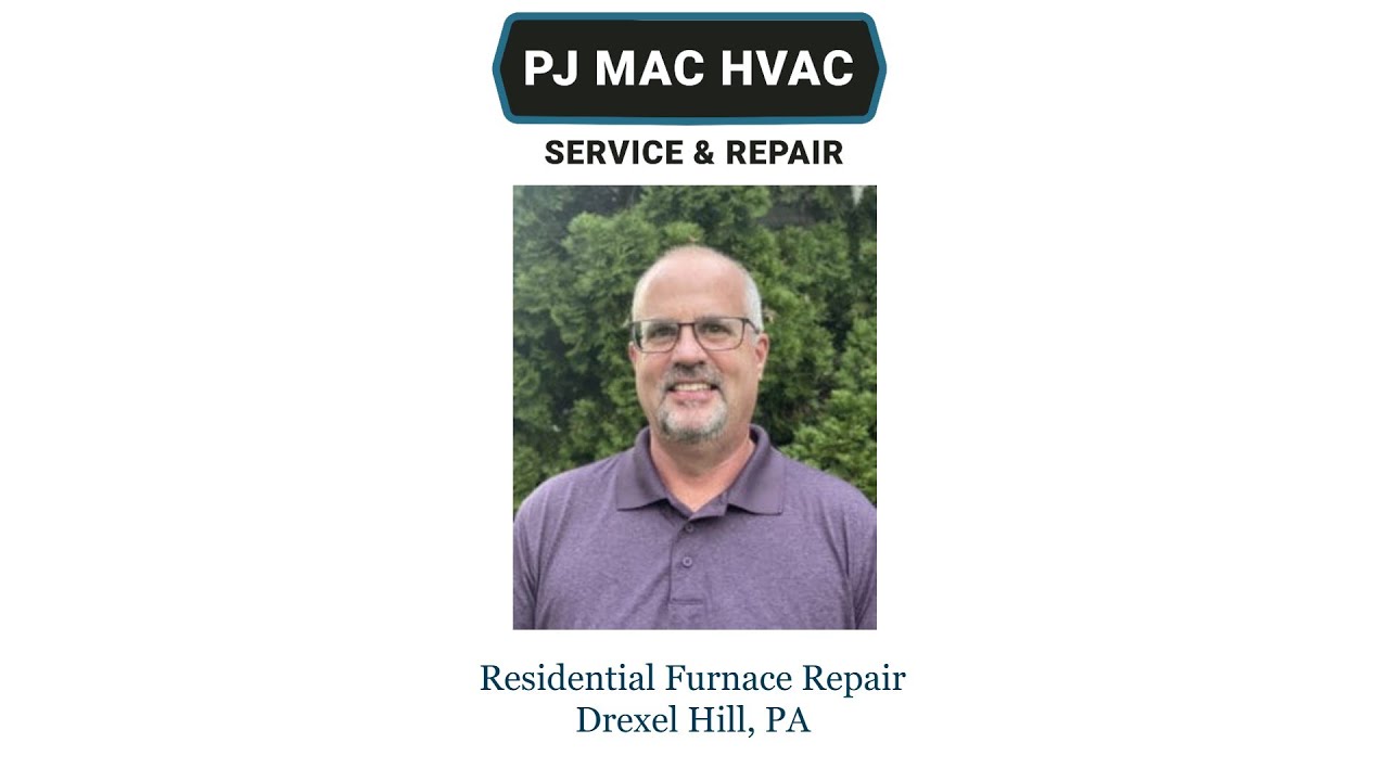 Residential Furnace Repair Drexel Hill, PA - PJ MAC HVAC Service & Repair