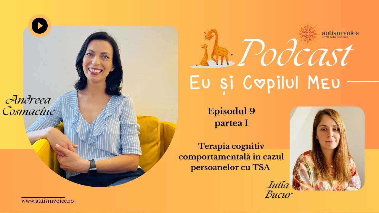 E09 - Terapia cognitiv comportamentală în cazul persoanelor cu TSA - partea I, cu Andreea Cosmaciuc