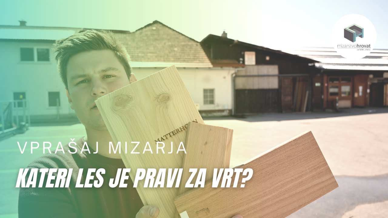 VLOG: Kako izbrati pravi les za vrt?