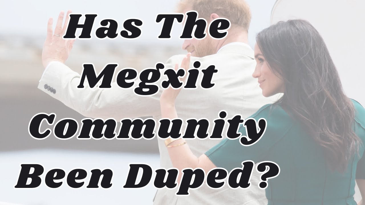 INVESTIGATION: HAS THE MEGXIT COMMUNITY BEEN DUPED INTO CREATING MEGHAN MARKLE? 😱