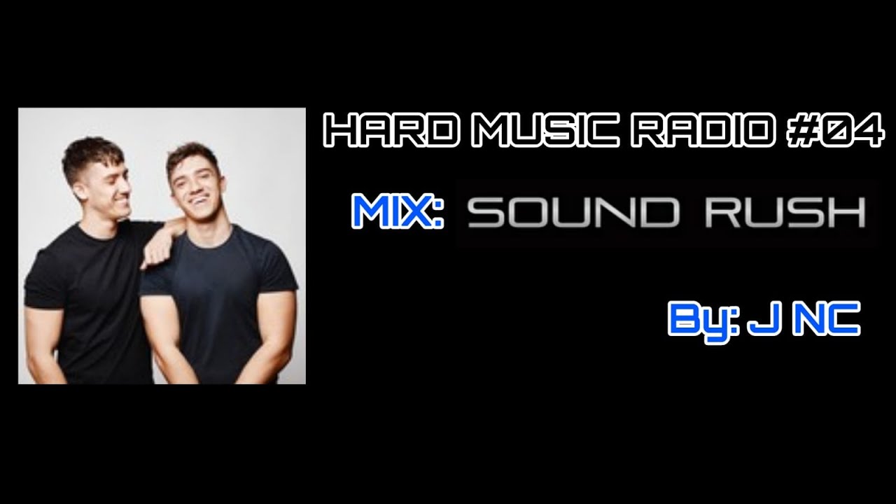 HARD MUSIC RADIO #04 - MIX: SOUND RUSH By: JNC