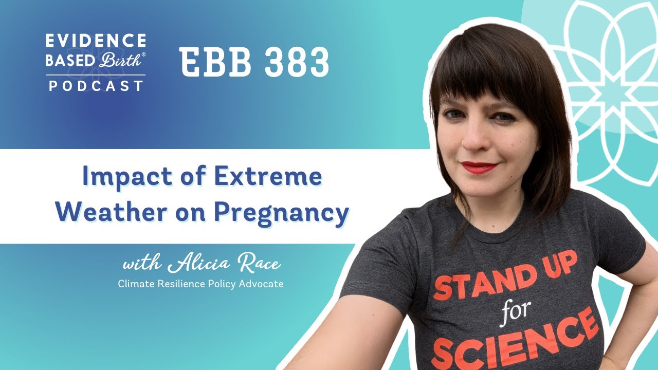 Impact of Extreme Weather on Pregnancy with Alicia Race, Climate Resilience Policy Advocate