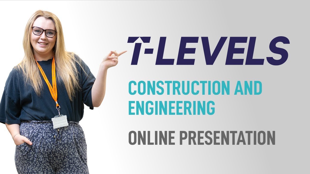 T Levels in Construction and Engineering at Farnborough College of Technology