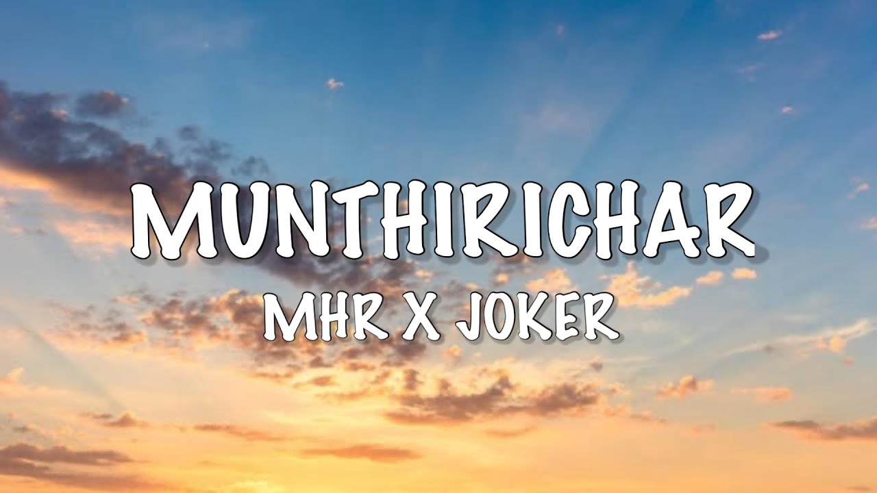 MUNTHIRICHAR - Lyrics | MHR & JOKER | NEW MALAYALAM HIPHOP 2025