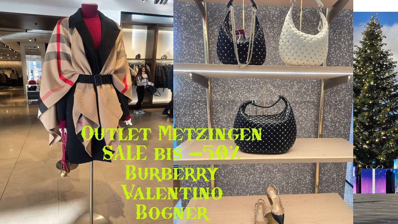 Outlet Metzingen💥SALE bis -50%💥Burberry👜Valentino Bogner.