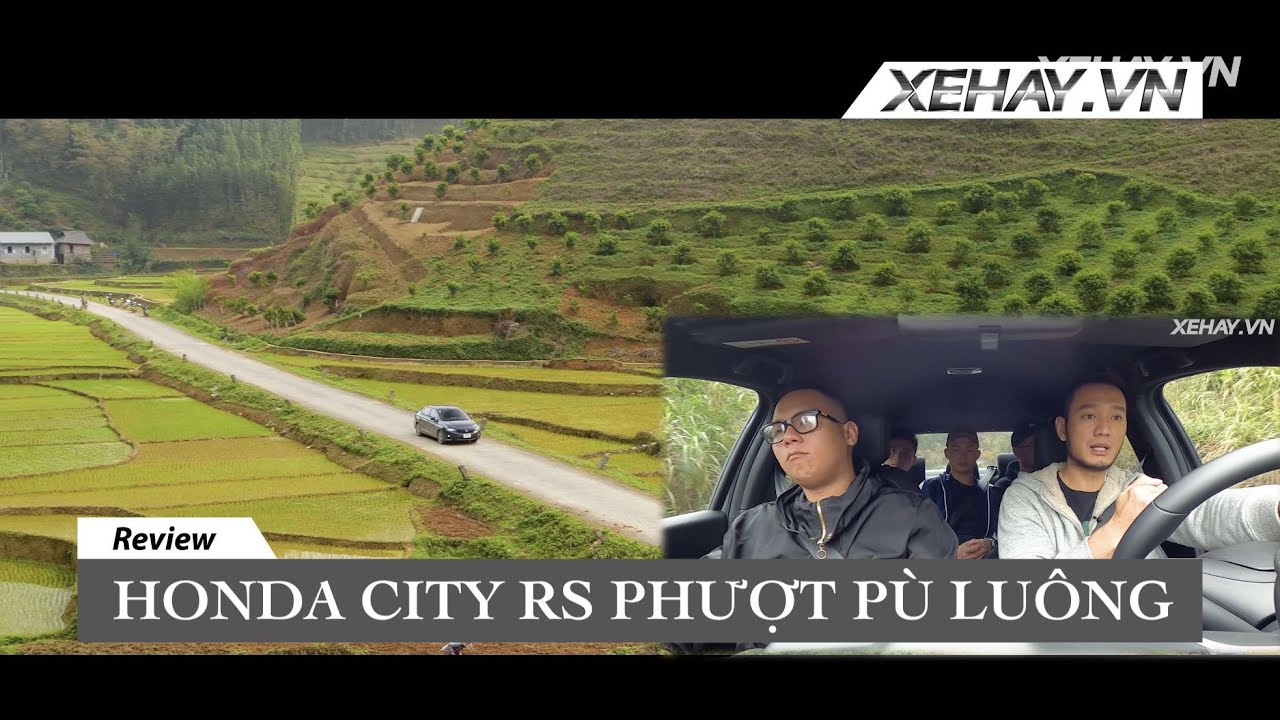 Thử thách phượt Pù Luông cùng Honda City RS |XEHAY.VN|