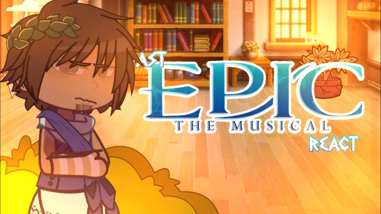 Past EPIC: The Musical — The Iliad reacts... | The Horse and the Infant | Just a Man | put in 2X!!