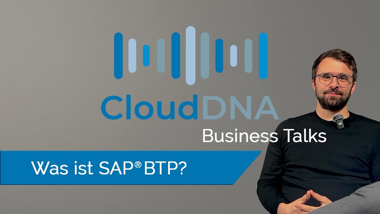 CloudDNA Business Talks | Was ist SAP&reg; BTP ?