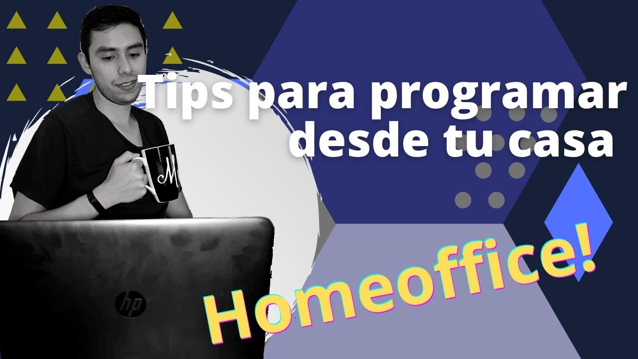 ¡Consejos Para Programar Desde Casa en Tiempos de Pandemia! | Fernando Estrada
