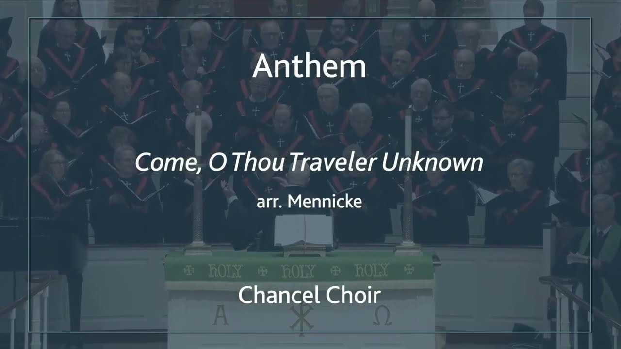 Come, O Thou Traveler Unknown, arr. David L. Mennicke | Chancel Choir at St. Luke's UMC Houston