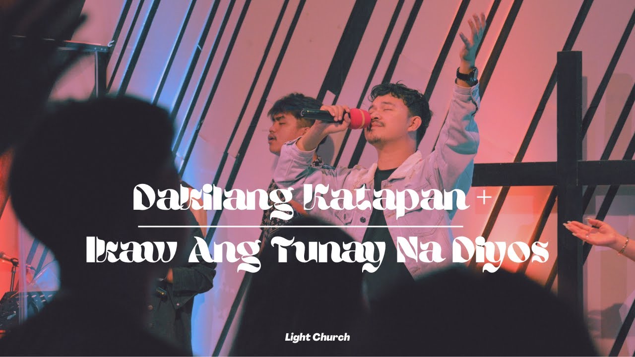 Dakilang Katapatan + Ikaw Ang Tunay Na Diyos | Light Church