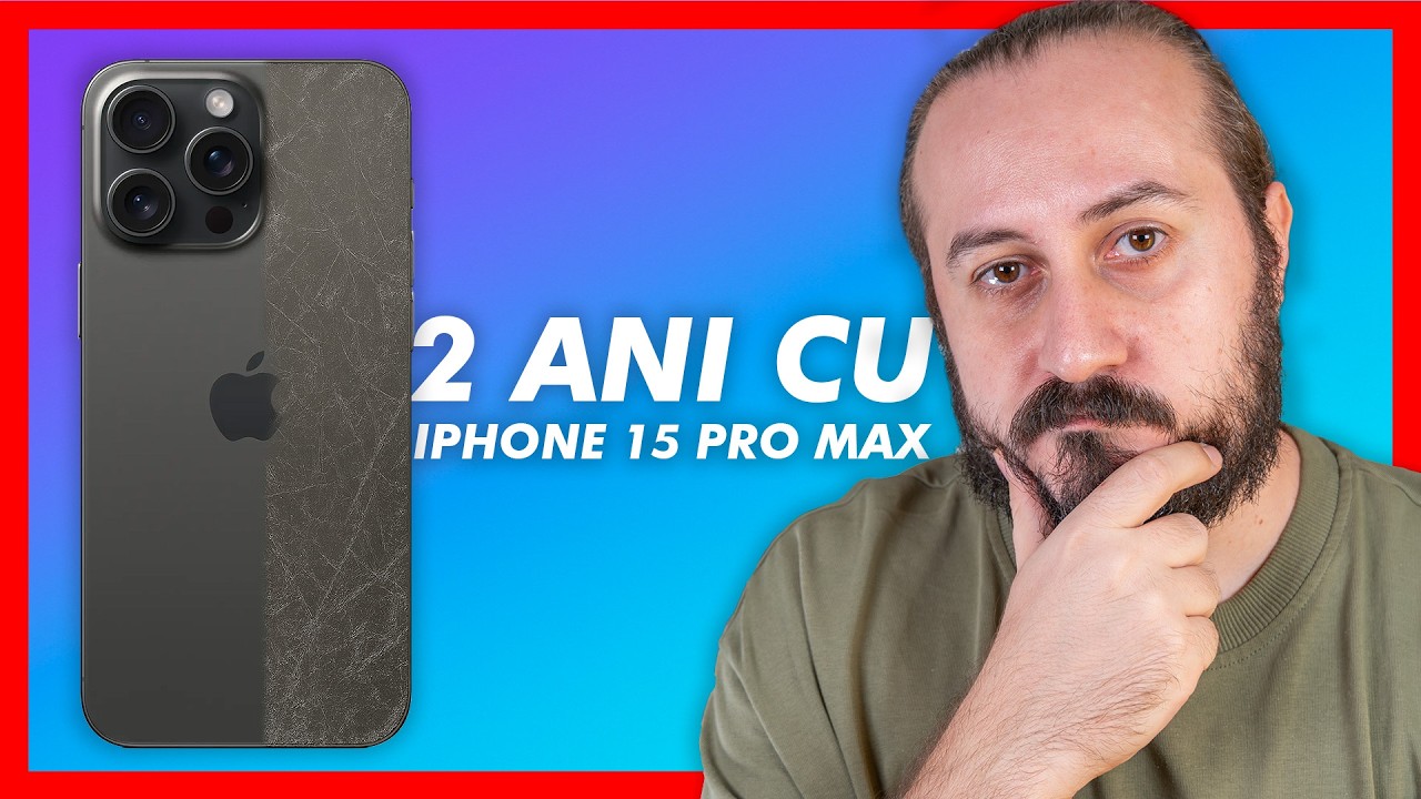 iPhone 15 Pro Max după 2 ani: mai ține, sau îl schimb?