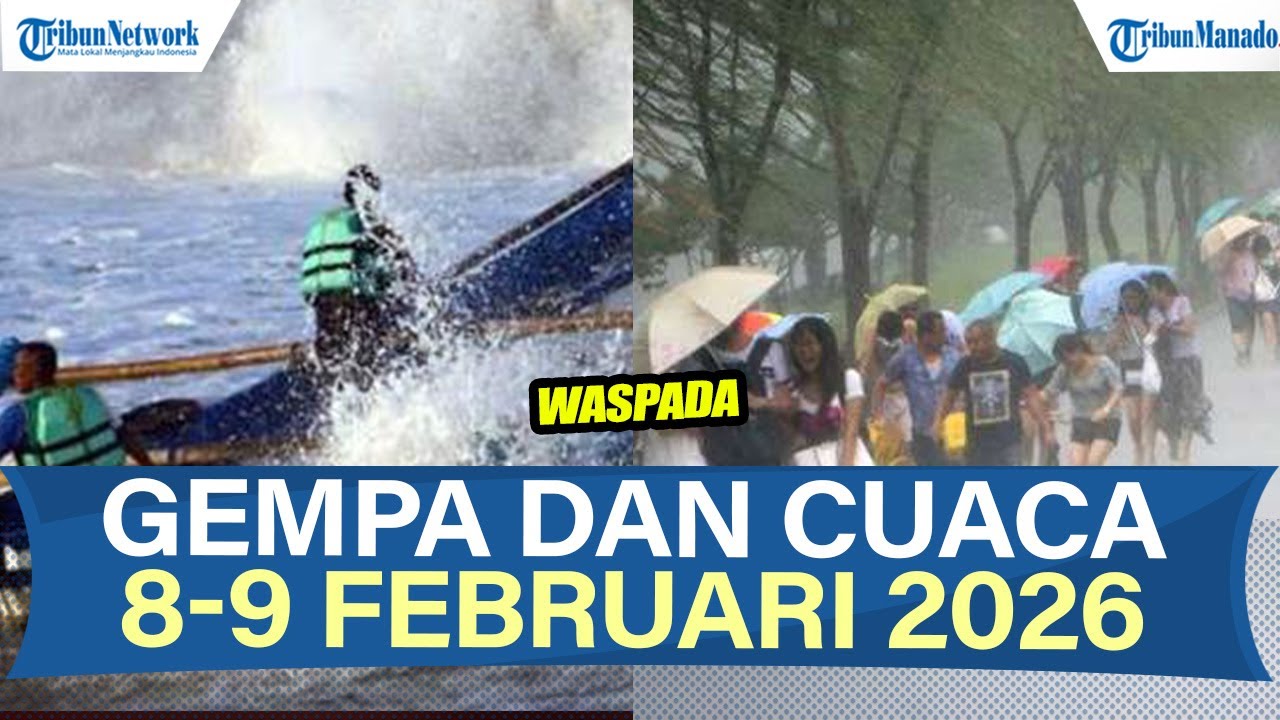 SIAGA GEMPA DAN CUACA 8-9 FEBRUARI 2026, INFO BMKG WASPADAI WILAYAHMU