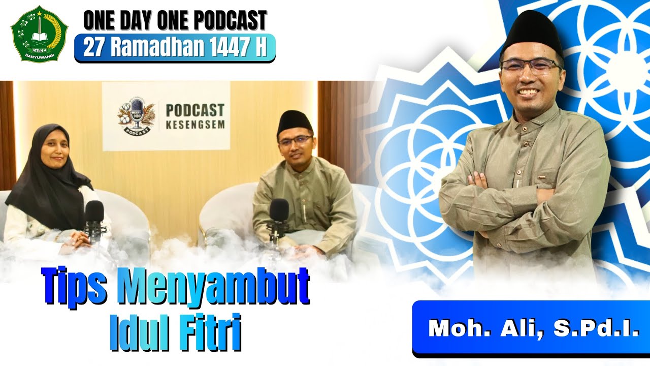 ONE DAY ONE PODCAST | Tips Menyambut Idul Fitri oleh Moh. Ali, S.Pd.I.