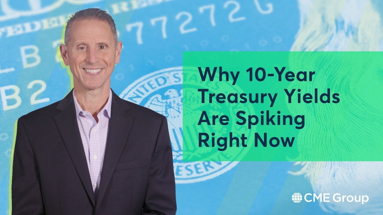 Why 10-Year Treasury Yields Are Spiking Right Now