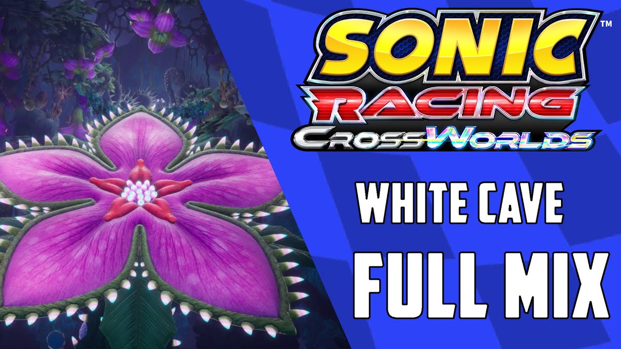 White Cave (Full mix) - Sonic Racing CrossWorlds OST