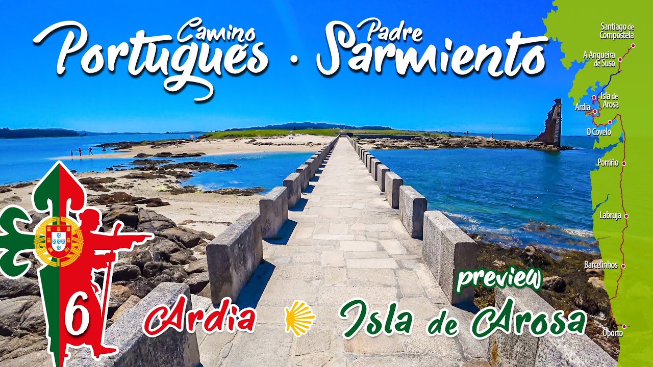 Camino Portugués · Padre Sarmiento · 6 | Ardia a Isla de Arosa 👀Preview