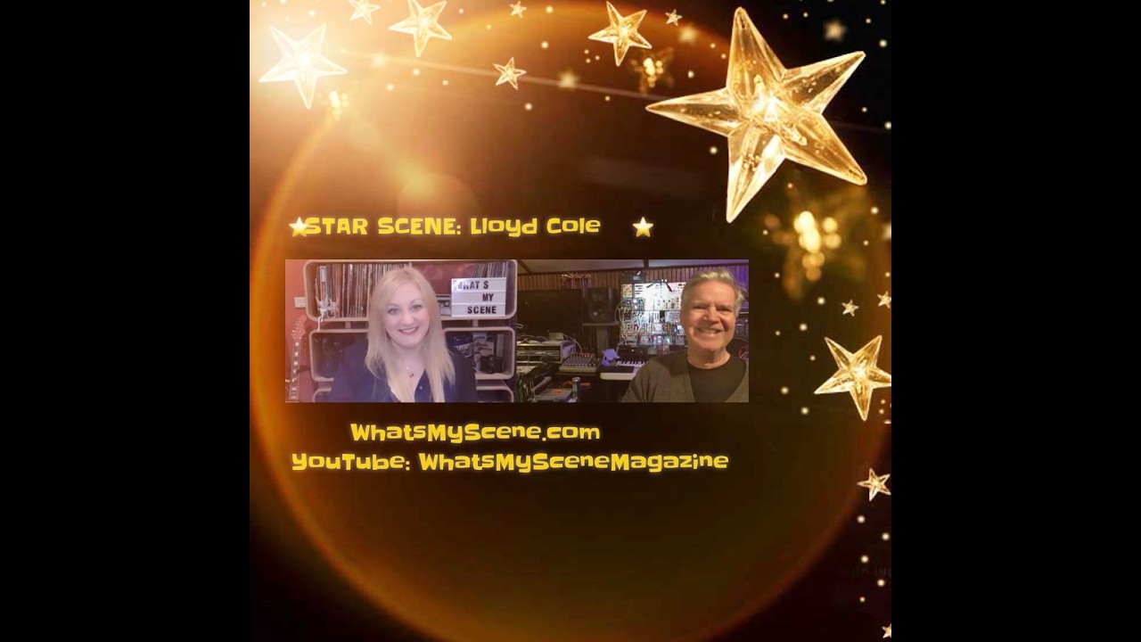 STAR SCENE Lloyd Cole Interview by Mary Boukouvalas for What's My Scene Magazine