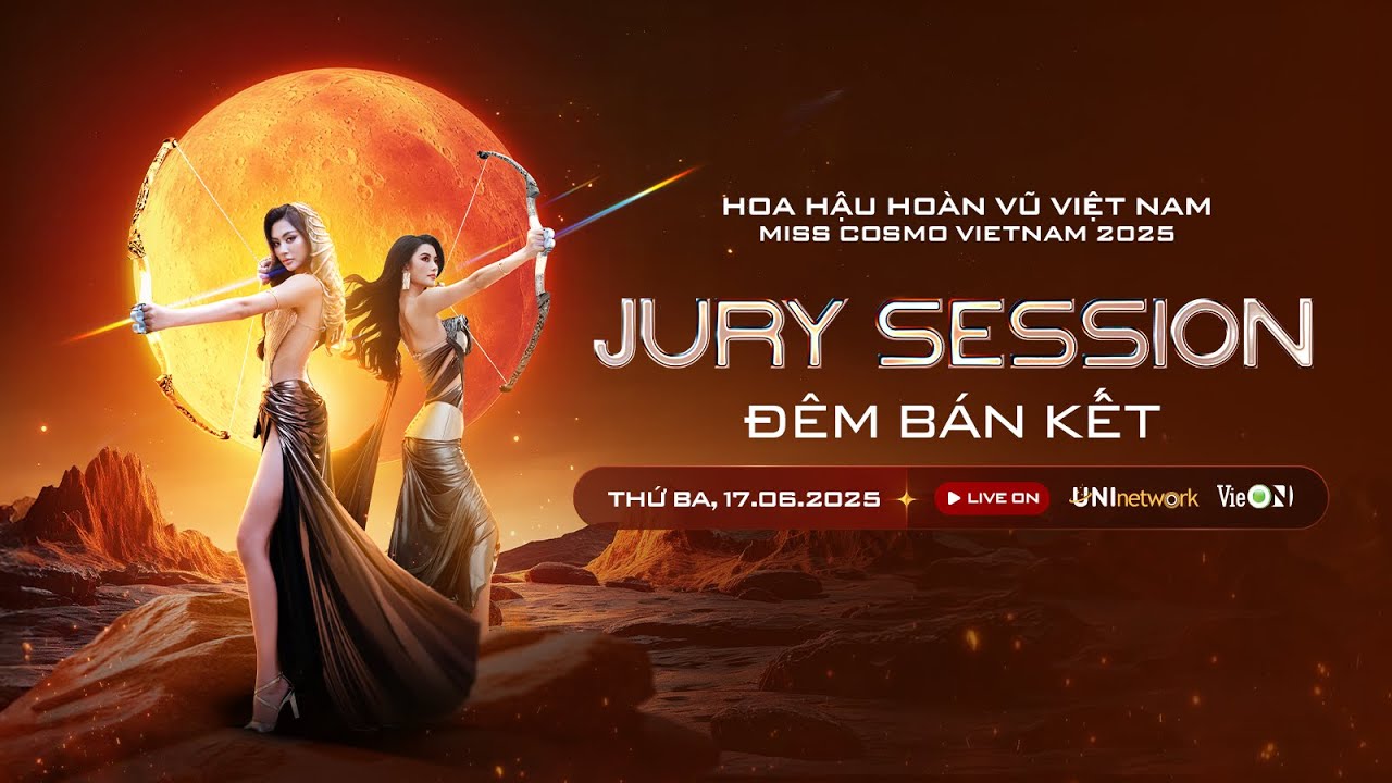 🔴 LIVE | ĐÊM JURY SESSION (BÁN KẾT) HOA HẬU HOÀN VŨ VIỆT NAM - MISS COSMO VIETNAM 2025