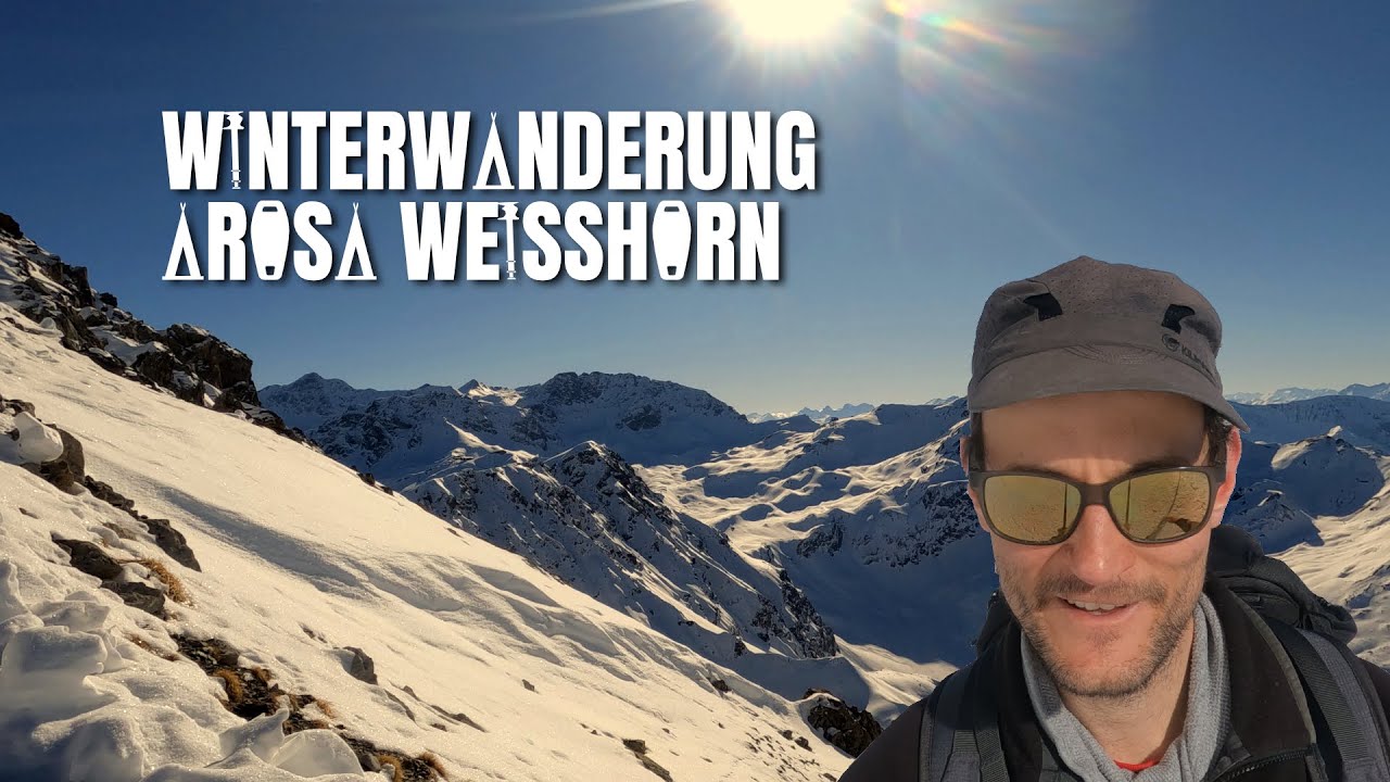 Nichts für Anfänger - Winterwanderung aufs Arosa Weisshorn