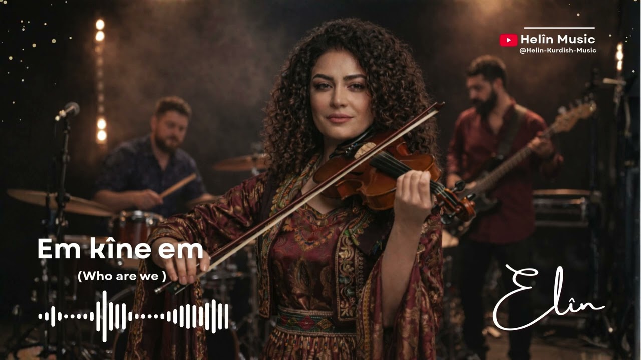 Em kîne em – ئێمە کێین؟ – Elin Music | Kurdish Song (Kurmanji)