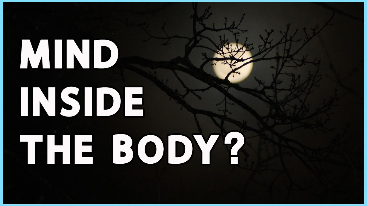 Mind Inside the Body?
