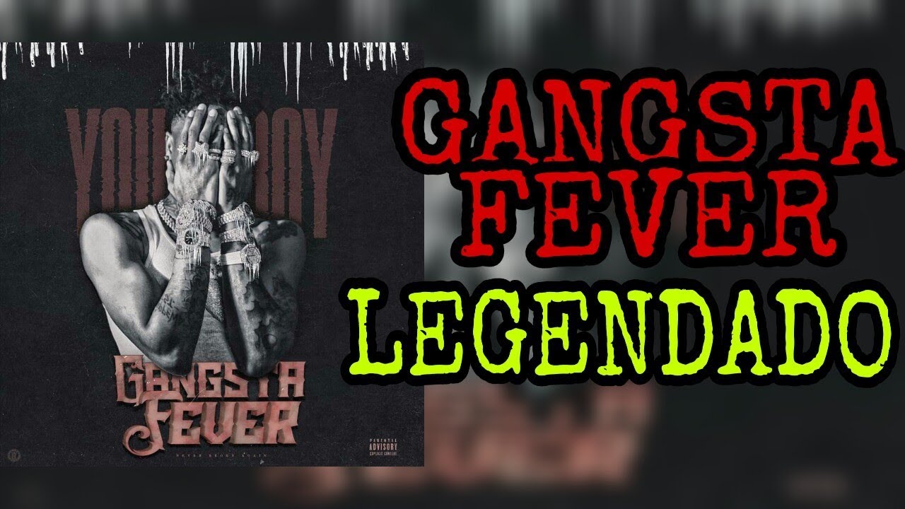YoungBoy Never Broke Again - Gangsta Fever  ( Legendado / Tradução )