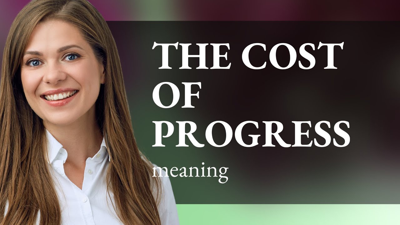 The Price of Advancement: Understanding 
