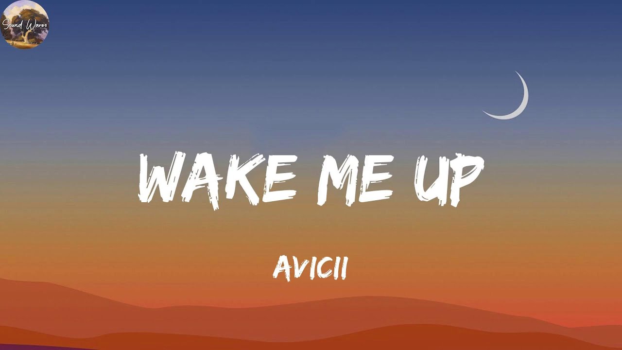 Avicii - Wake Me Up (Lyrics)