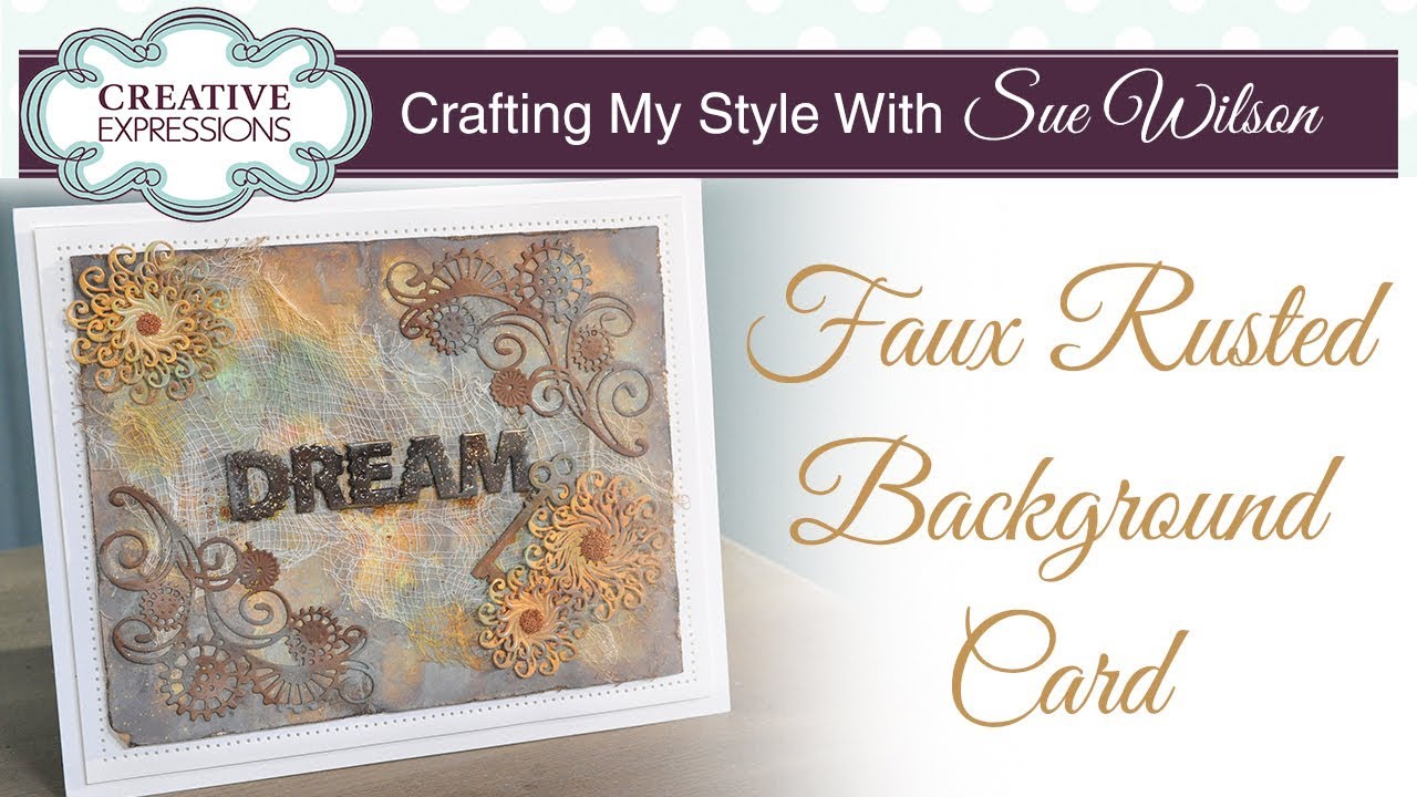Steam Punk Rusted Background Card | Crafting My Style with Sue Wilson