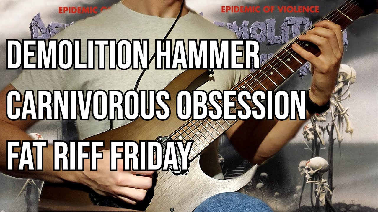 Demolition Hammer - Carnivorous Obsession | Fat Riff Friday Ep59